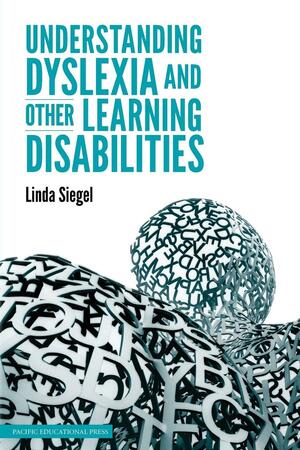 Understanding Dyslexia and Other Learning Disabilities by Linda Siegel, Peggy McCardle