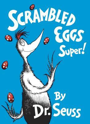 Scrambled Eggs Super! by Dr. Seuss