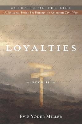 Loyalties by Evie Yoder Miller