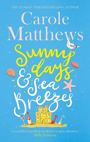 Sunny Days and Sea Breezes by Carole Matthews