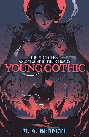 Young Gothic: The perfect monstrous horror read for Halloween by M.A. Bennett, M.A. Bennett