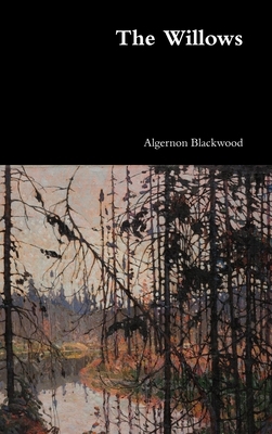 The Willows by Algernon Blackwood