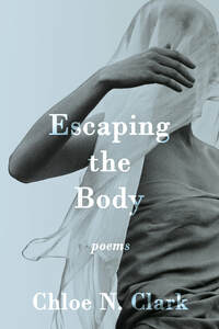 Escaping the Body by Chloe N. Clark