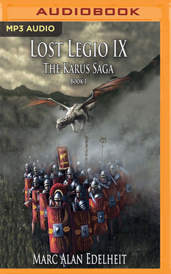 Lost Legio IX by Marc Alan Edelheit