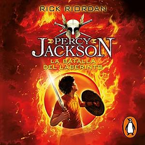 Percy Jackson y La Batalla del Laberinto by Rick Riordan
