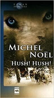 Hush! Hush! by Michel Noël