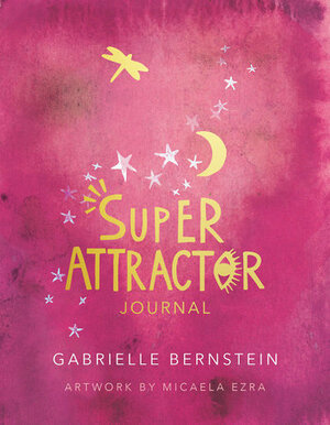 Super Attractor: Journal by Gabrielle Bernstein