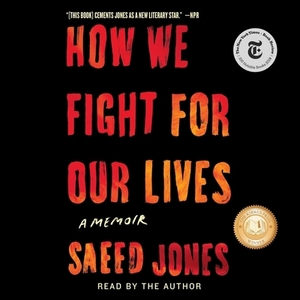 How We Fight for Our Lives by Saeed Jones