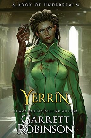 Yerrin: A Book of Underrealm by Garrett Robinson, Karen Conlin