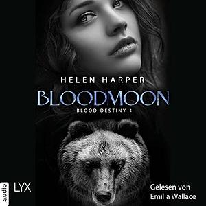 Bloodmoon--Blood Destiny--Mackenzie-Smith-Serie, Band 4 by Helen Harper