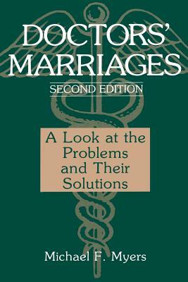 Doctors' Marriages: A Look at the Problems and Their Solutions by Michael F. Myers