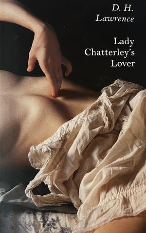 Lady Chatterley's Lover: A novel by D.H. Lawrence