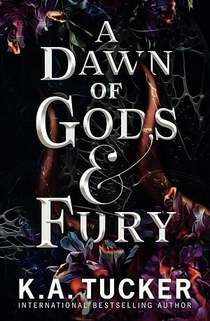 A Dawn of Gods and Fury by K.A. Tucker