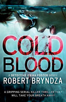 Cold Blood: A gripping serial killer thriller that will take your breath away by Robert Bryndza