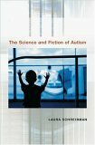 The Science and Fiction of Autism by Laura Schreibman