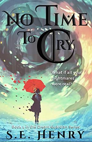 No Time to Cry by S.E. Henry