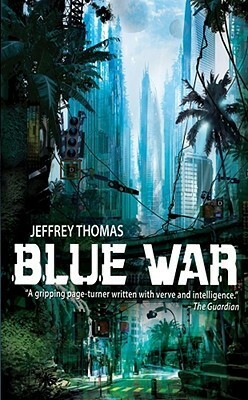 Blue War by Jeffrey Thomas