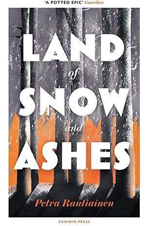 Land of Snow and Ashes by Petra Rautiainen