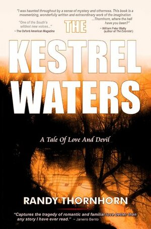 The Kestrel Waters : A Tale of Love and Devil by Randy Thornhorn