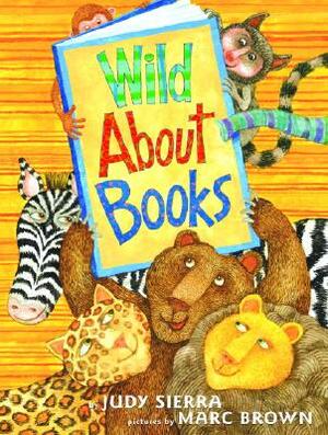 Wild about Books by Judy Sierra