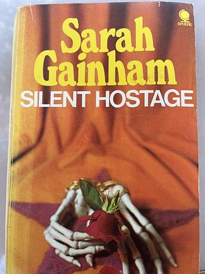 Silent Hostage by Sarah Gainham