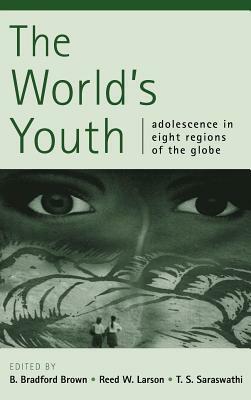 The World's Youth: Adolescence in Eight Regions of the Globe by 