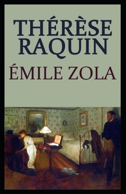 Thérèse Raquin Annotated by Émile Zola