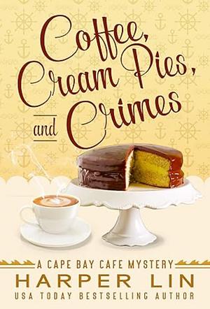 Coffee, Cream Pies, and Crimes by Harper Lin, Harper Lin