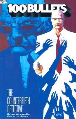 100 Bullets, Vol. 5: The Counterfifth Detective by Eduardo Risso, Brian Azzarello