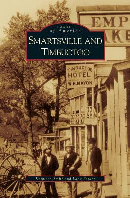 Smartsville and Timbuctoo by Kathleen Smith, Lane Parker