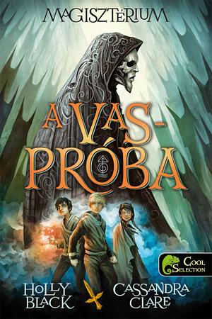 A vaspróba by Cassandra Clare, Holly Black