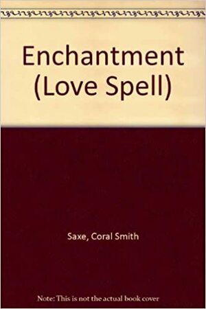 Enchantment by Coral Smith Saxe