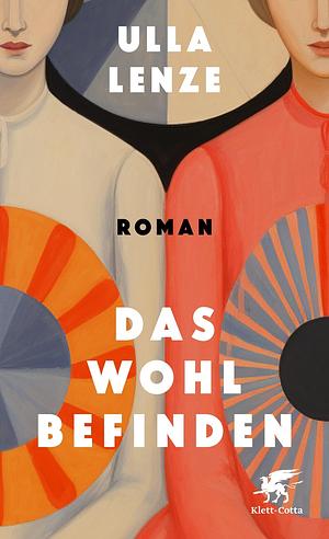 Das Wohlbefinden by Ulla Lenze