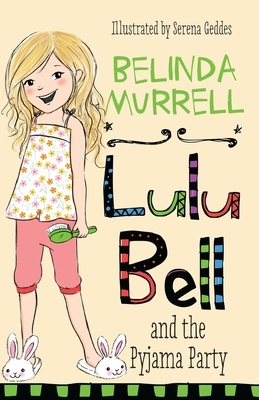 Lulu Bell and the Pyjama Party by Belinda Murrell