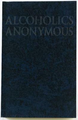 Alcoholics Anonymous by Alcoholics Anonymous