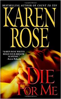 Die For Me - Dendam Sang Seniman Dan Hati Yang Terluka by Karen Rose