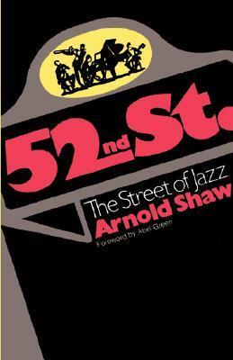 52nd Street: The Street Of Jazz by Arnold Shaw