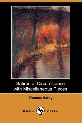 Satires of Circumstance with Miscellaneous Pieces (Dodo Press) by Thomas Hardy