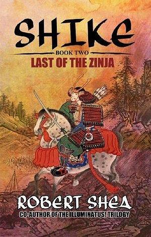 Shike: Last of the Zinja by Robert Shea, Robert Shea