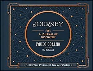 Journey: Follow Your Dreams and Live Your Destiny by Paulo Coelho