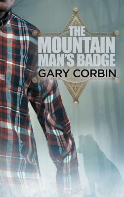 The Mountain Man's Badge by Gary Corbin