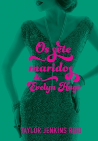 Os sete maridos de Evelyn Hugo by Taylor Jenkins Reid