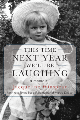 This Time Next Year We'll Be Laughing by Jacqueline Winspear