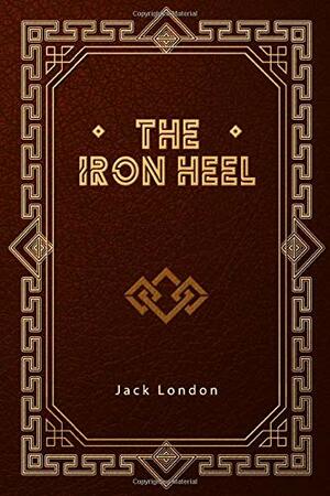 The Iron Heel by Jack London