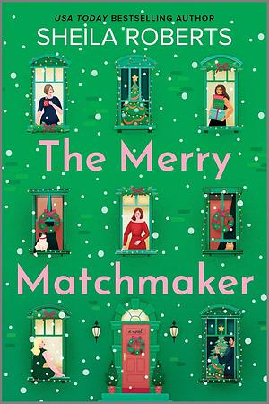 The Merry Matchmaker by Sheila Roberts