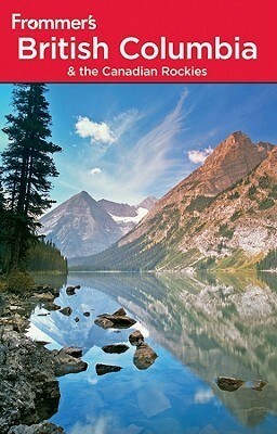 Frommer's British Columbia & the Canadian Rockies by W.C. McRae