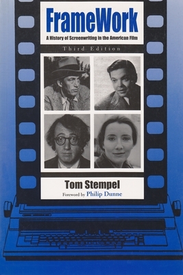 Framework: A History of Screenwriting in the American Film, Third Edition by Tom Stempel