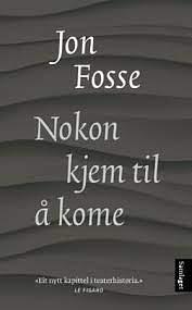 Nokon kjem til å kome by Jon Fosse