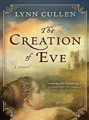 The Creation of Eve by Lynn Cullen