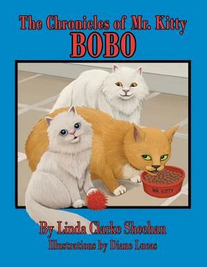 The Chronicles of Mr. Kitty: Bo Bo by Linda Clarke Sheehan